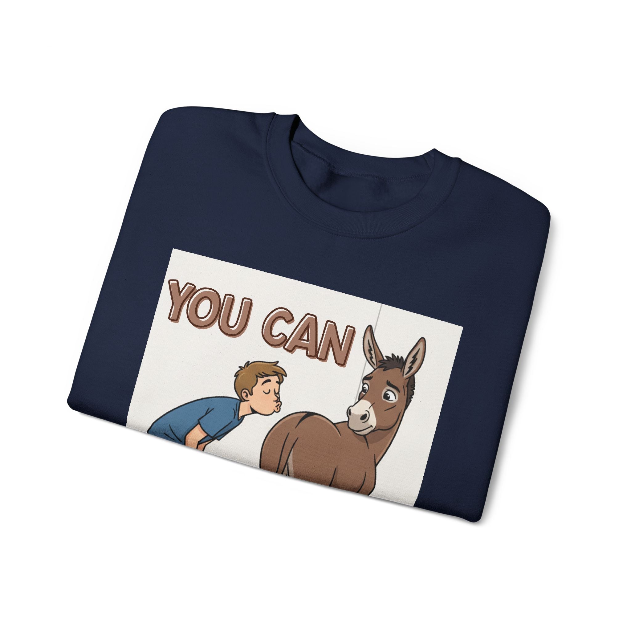 You Can (Kiss My Ass) - Sweatshirt
