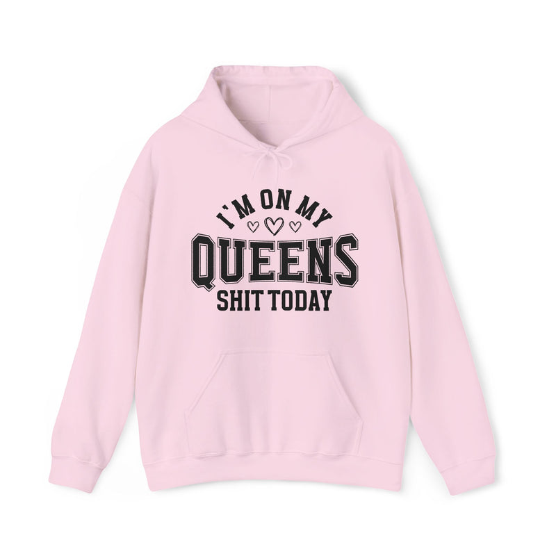 I'm On My Queens Shit Today (Hearts) — Hoodie