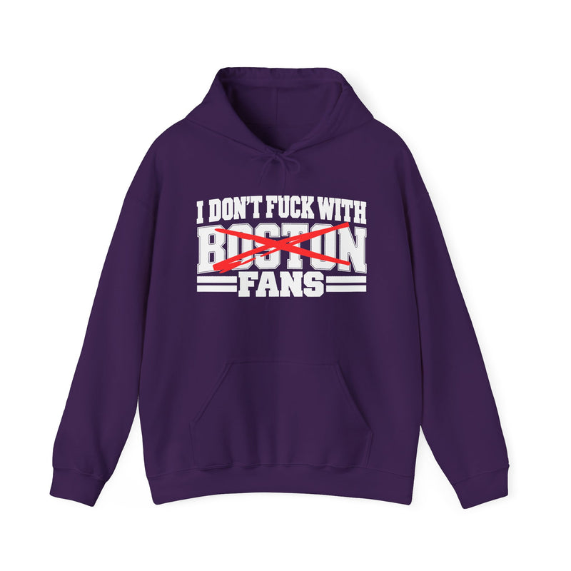 I Don't Fuck With Boston Fans — Bold Anti-Sports Fans Hoodie
