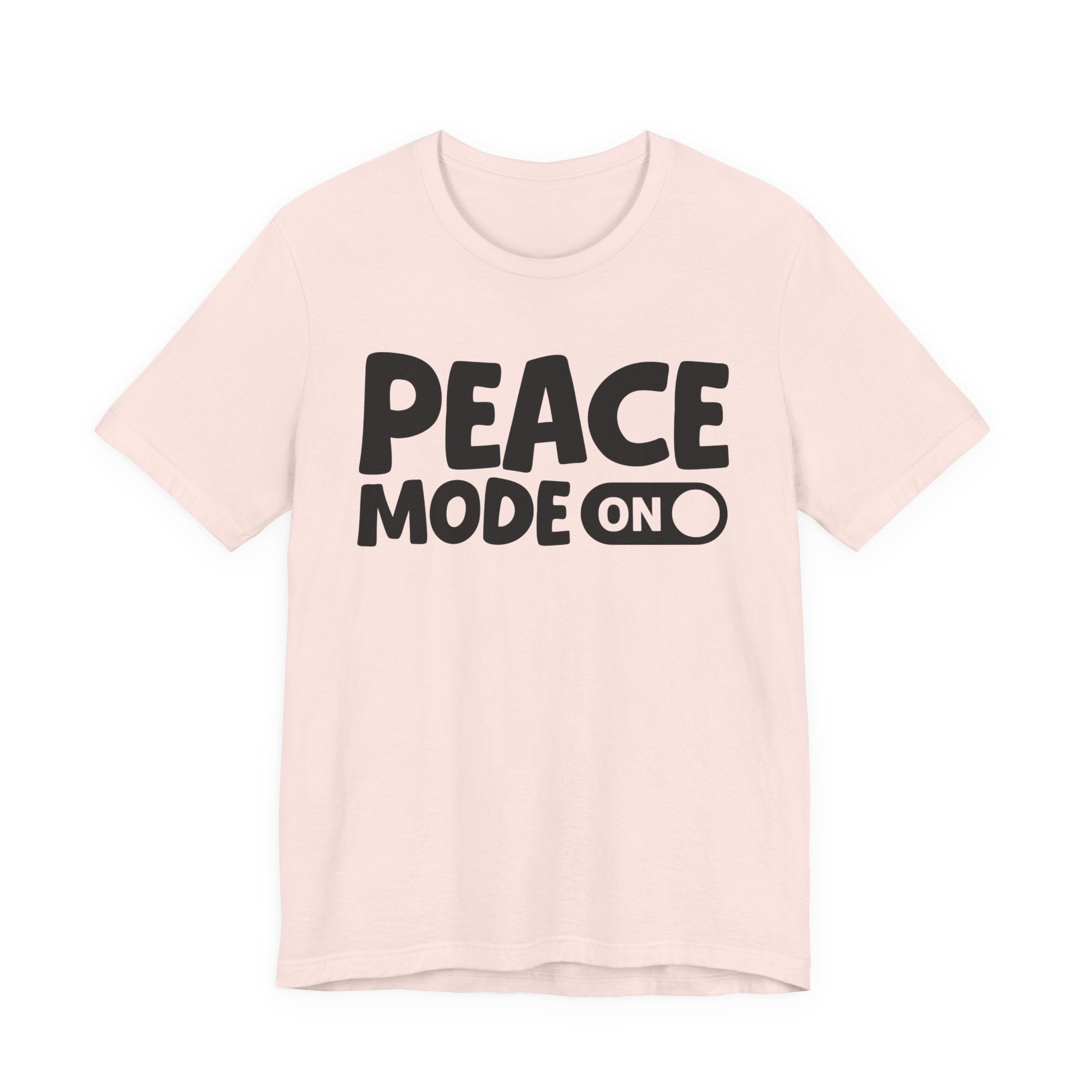 Peace Mode On — Motivational Positive Graphic Tee