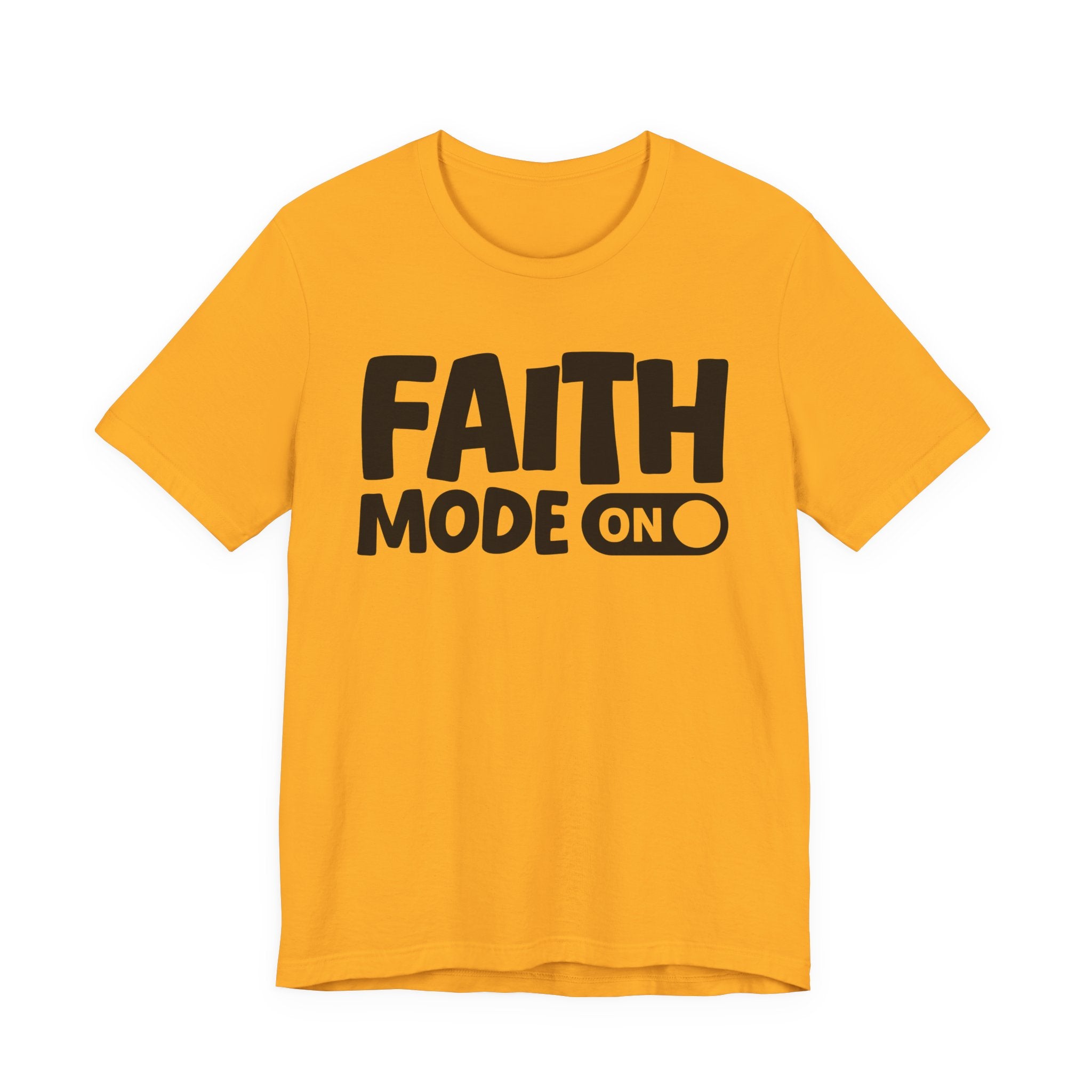 Faith Mode On — Motivational Positive Graphic Tee