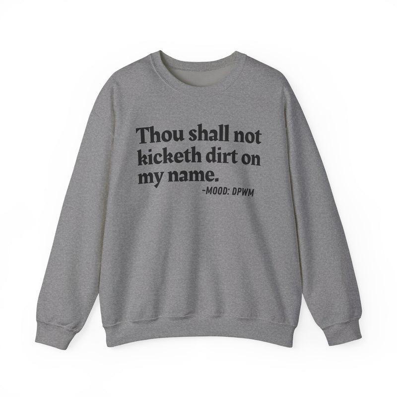 Sweatshirt with “THOU SHALL NOT KICKETH DIRT ON MY NAME” statement print