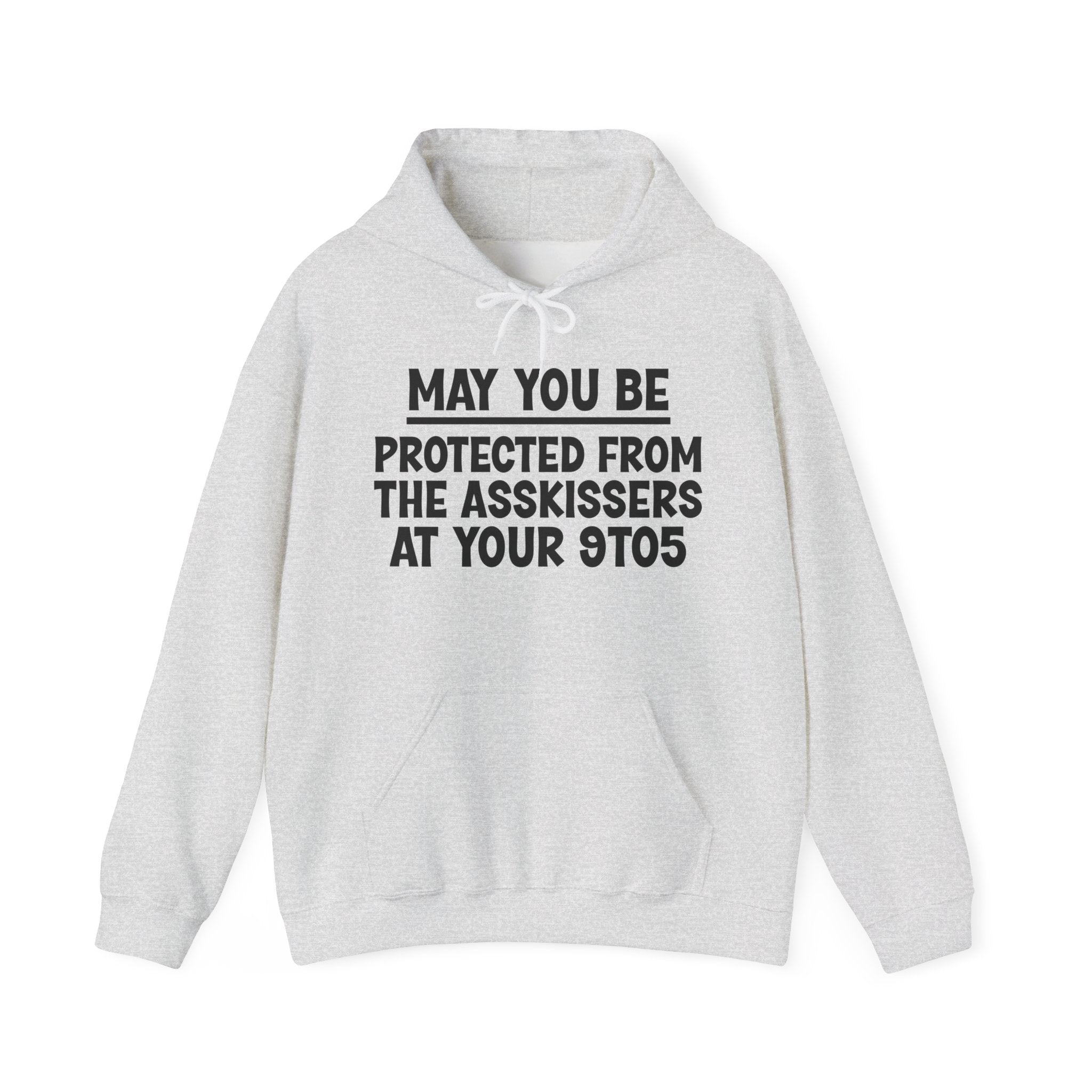 May You Be Protected From The Asskissers At Your 9To5 - Sarcastic Wish Inspired Hoodie