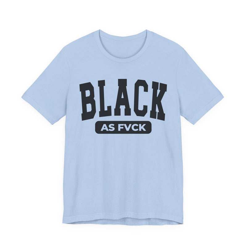 Black As Fvck T-Shirt