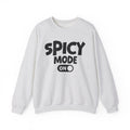 Spicy Mode On — Motivational Positive Graphic Sweatshirt