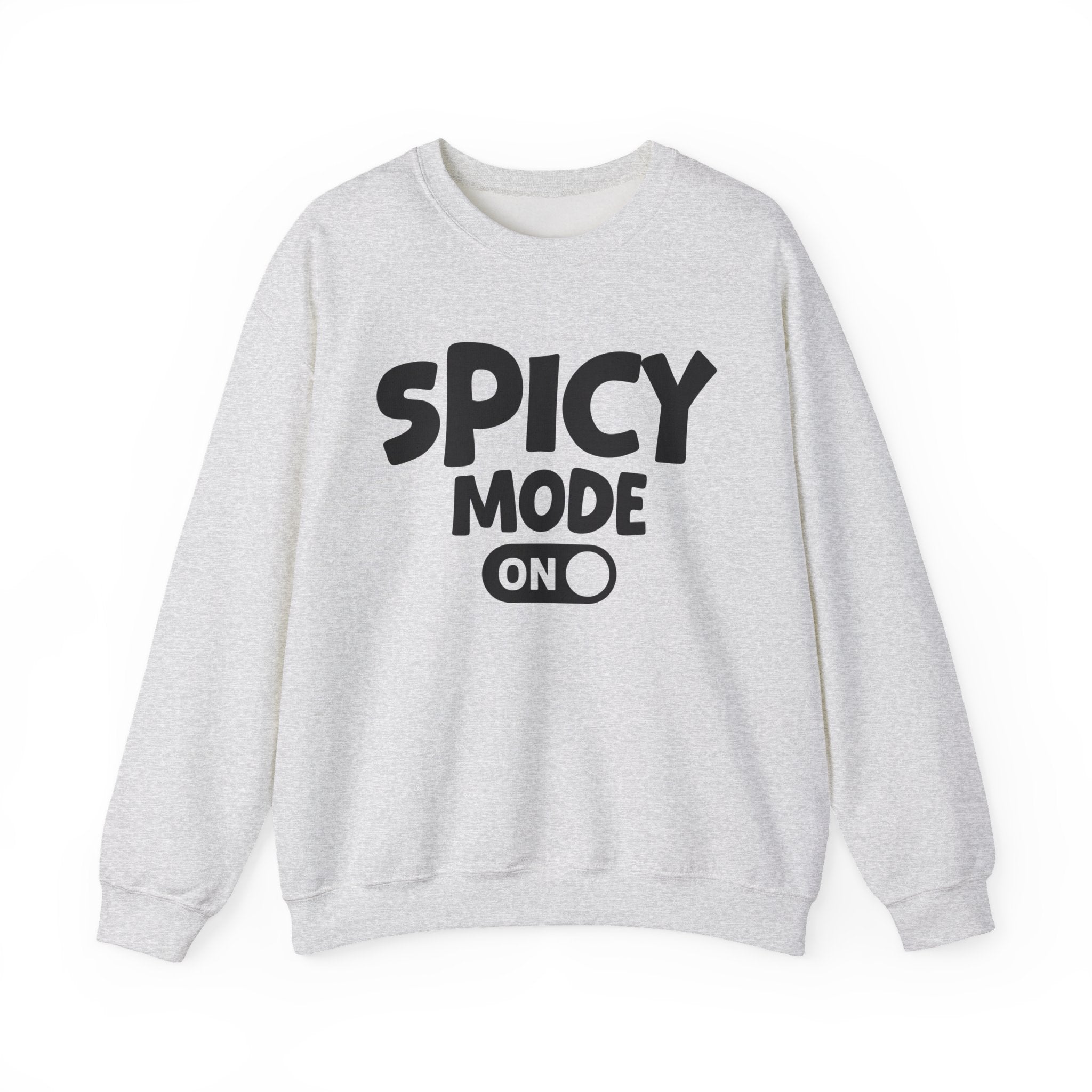 Spicy Mode On — Motivational Positive Graphic Sweatshirt