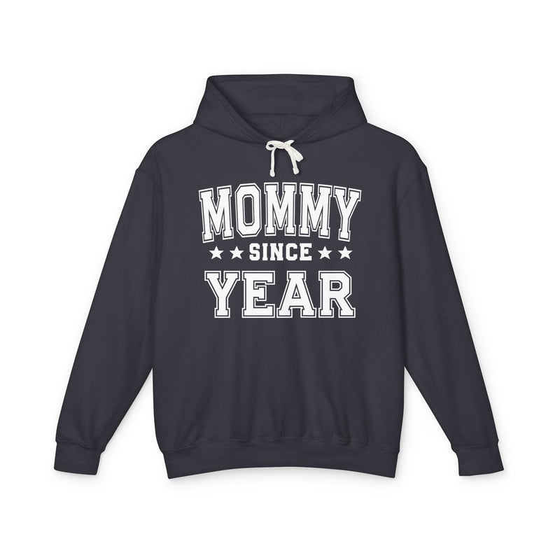 Mommy Since (Personalized Date) — Mom Milestone Celebration Hoodie