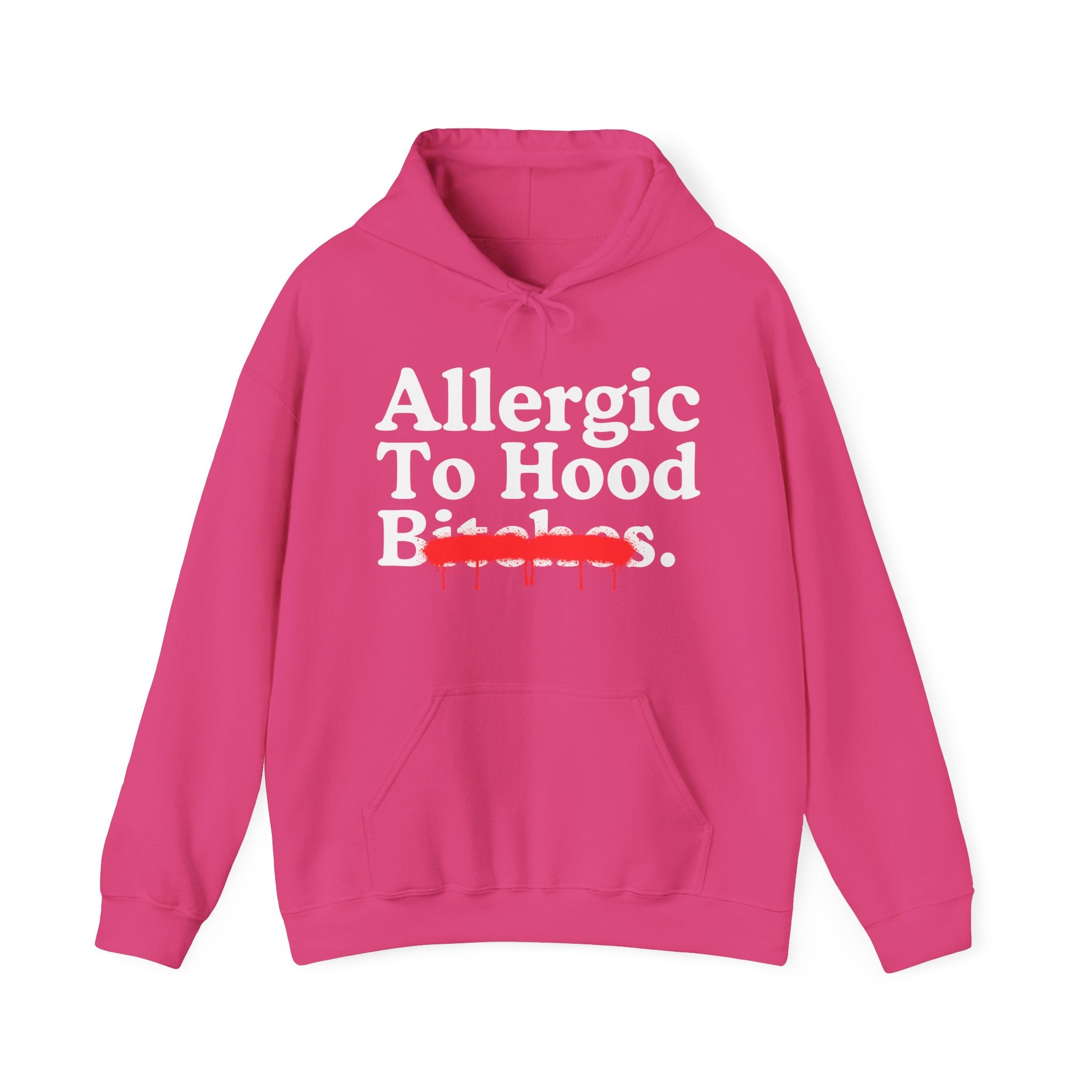 Allergic To Hood Bitches — Sarcastic Sassy Statement T-Shirt