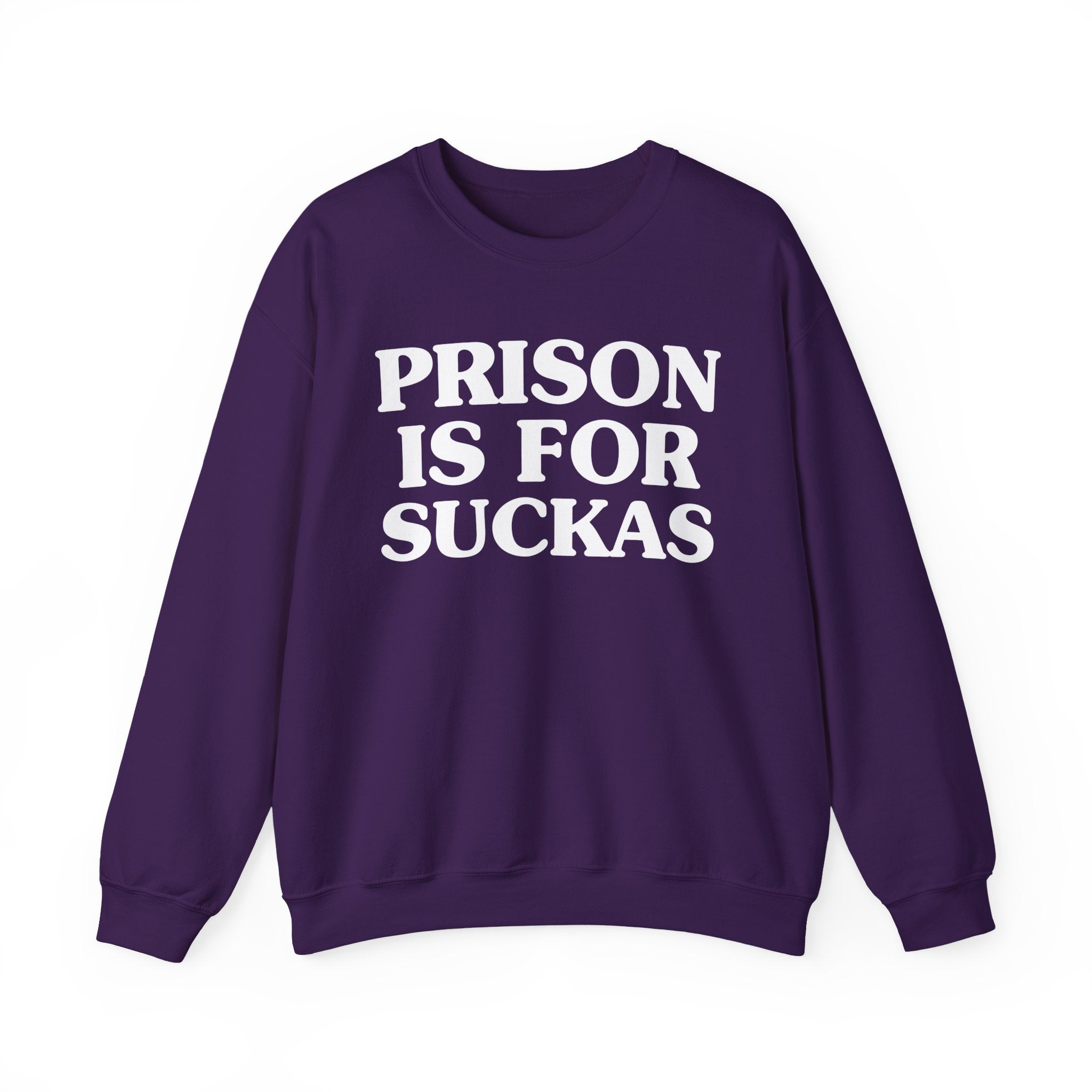 Prisons Is For Suckas -  Sweatshirt