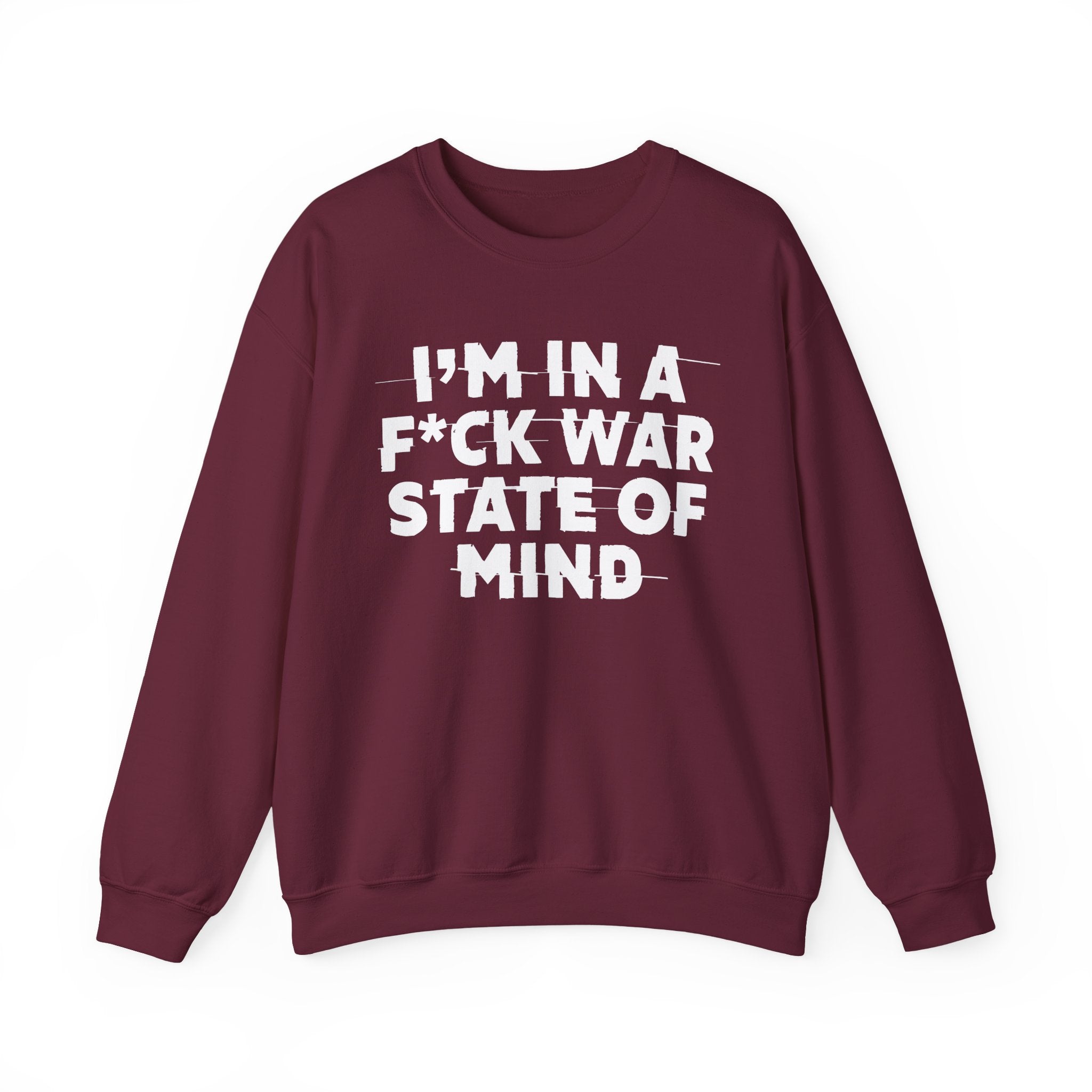 I'm In A Fuck War State Of Mind - Energy Sweatshirt