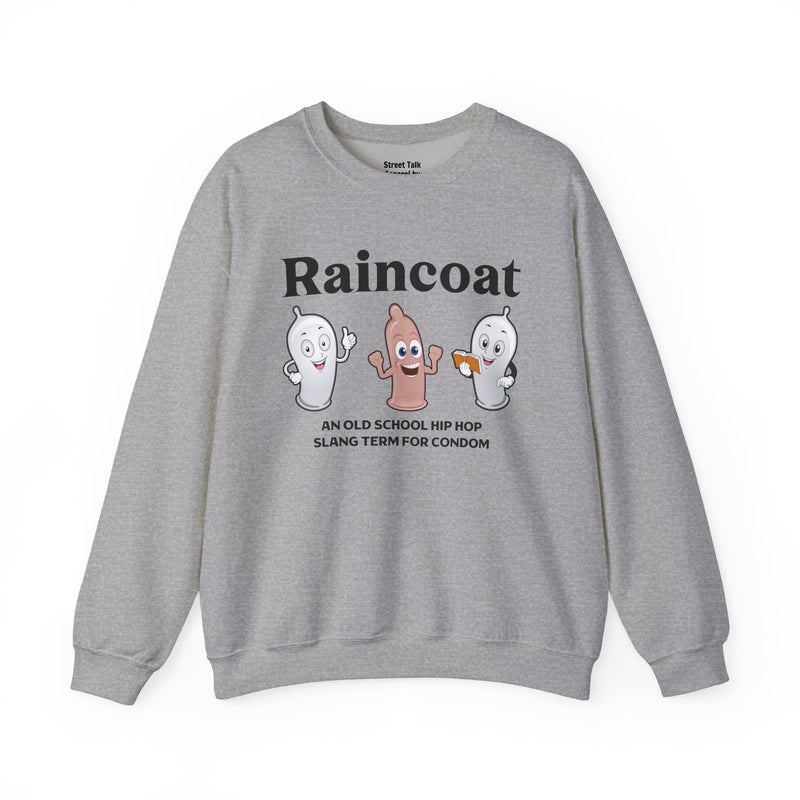 RAINCOAT — Sweatshirt alternate view 5: Raincoat / cartoon condom characters / AN OLD SCHOOL HIP HOP SLANG TERM FOR CONDOM. Street Talk Designs old school statement apparel.