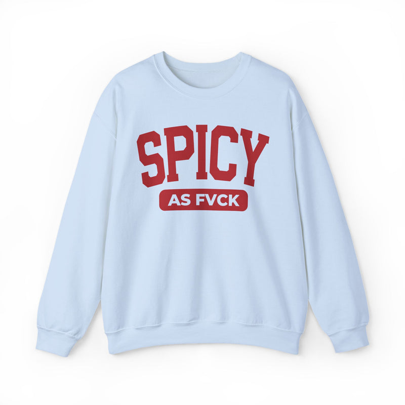 Spicy As Fuck Sweatshirt