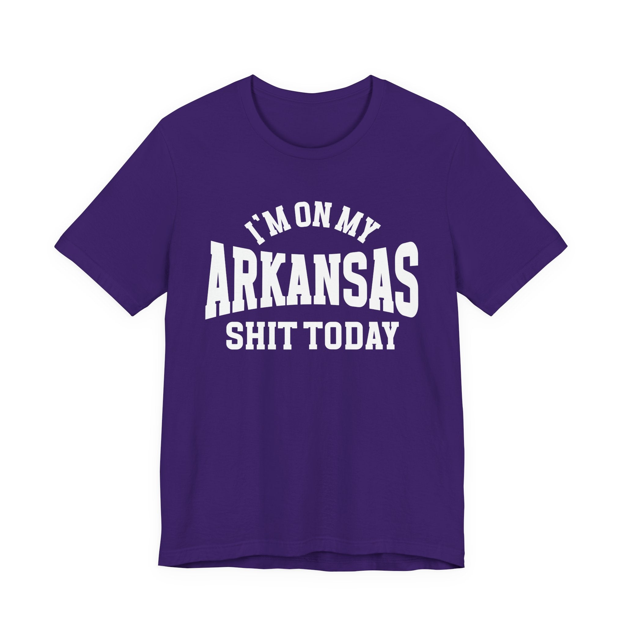 I'm On My Arkansas Shit Today T-shirt