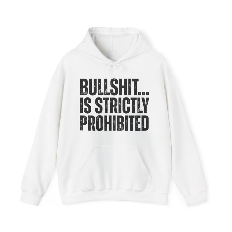 Bullshit...Is Strictly Prohibited — Sarcastic Statement Hoodie