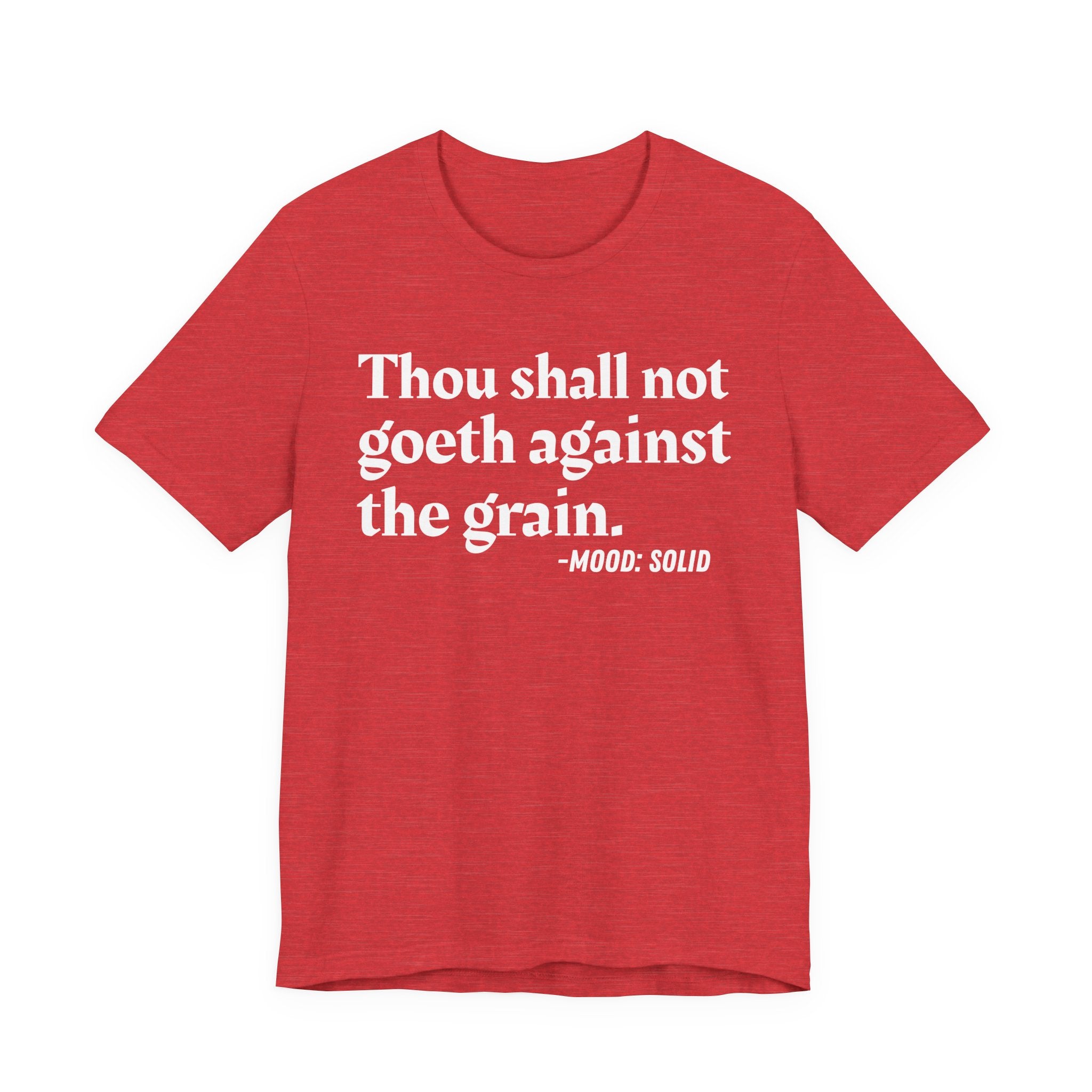 Thou Shall Not Goeth Against The Grain — Funny Financial Humor T-Shirt
