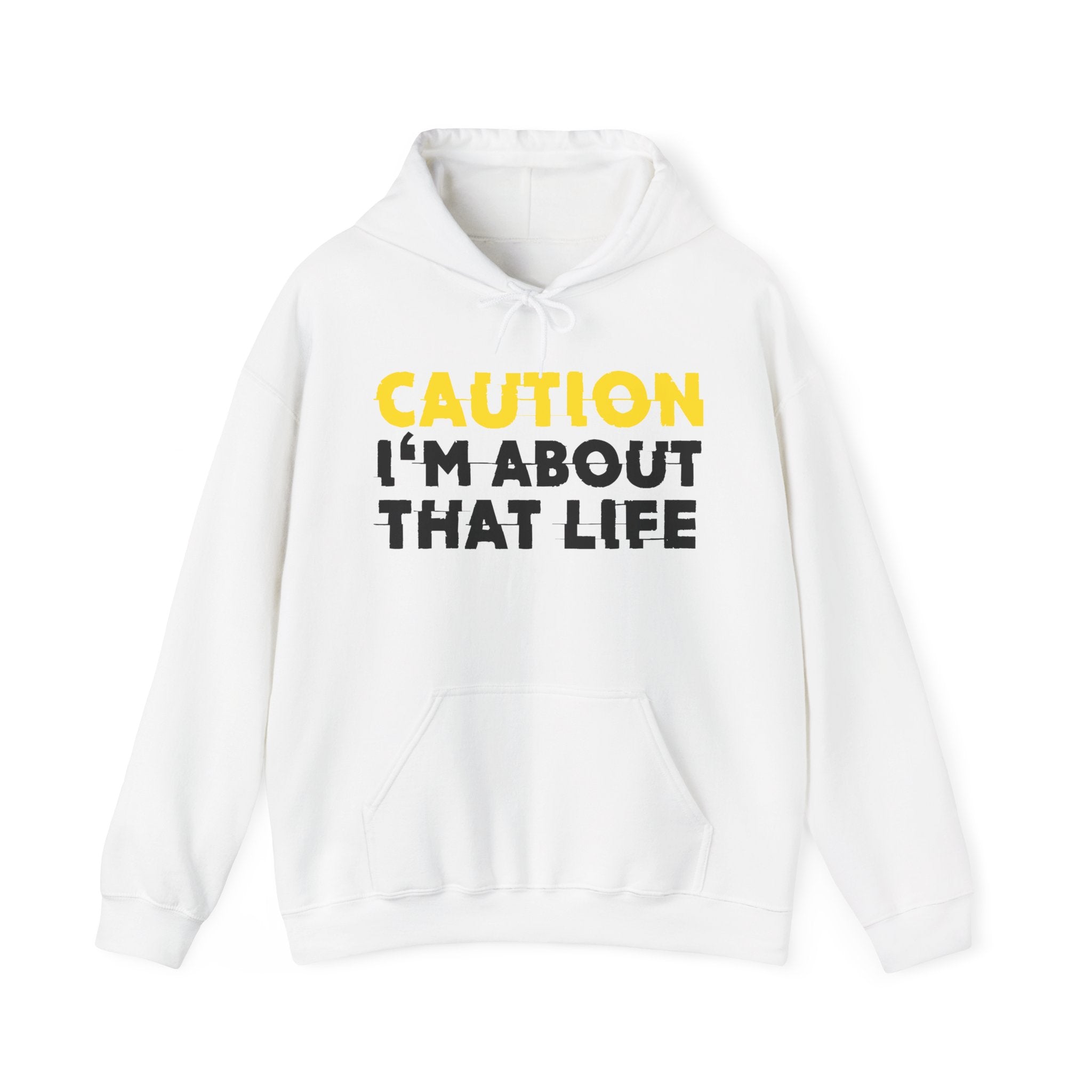 Caution I'm About That Life – Funny Warning Graphic Hoodie