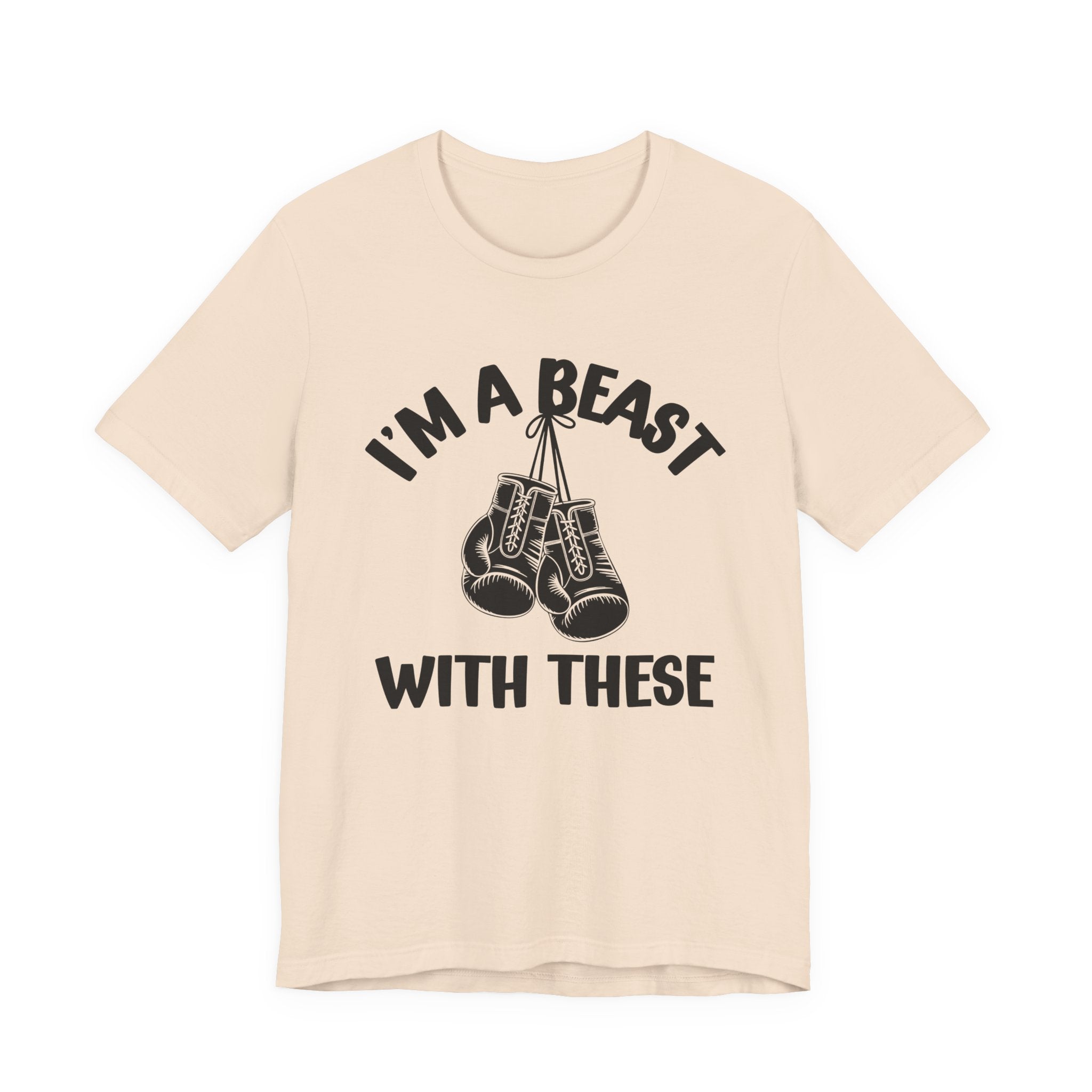 I'm A Beast With These - Funny Boxing MMA Fighter T-Shirt