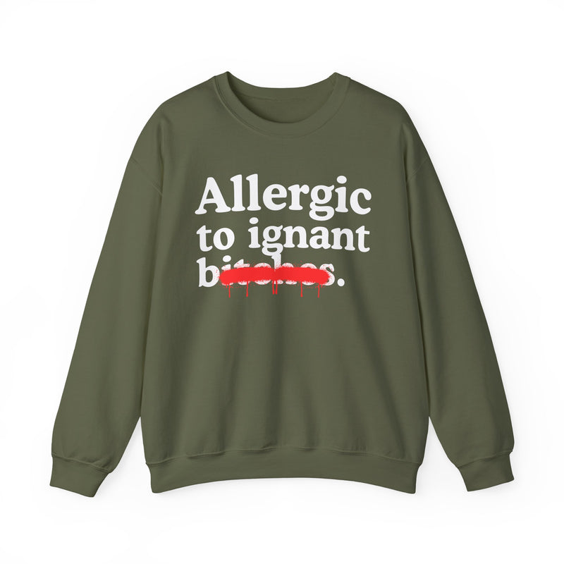 Allergic To Ignant Bitches