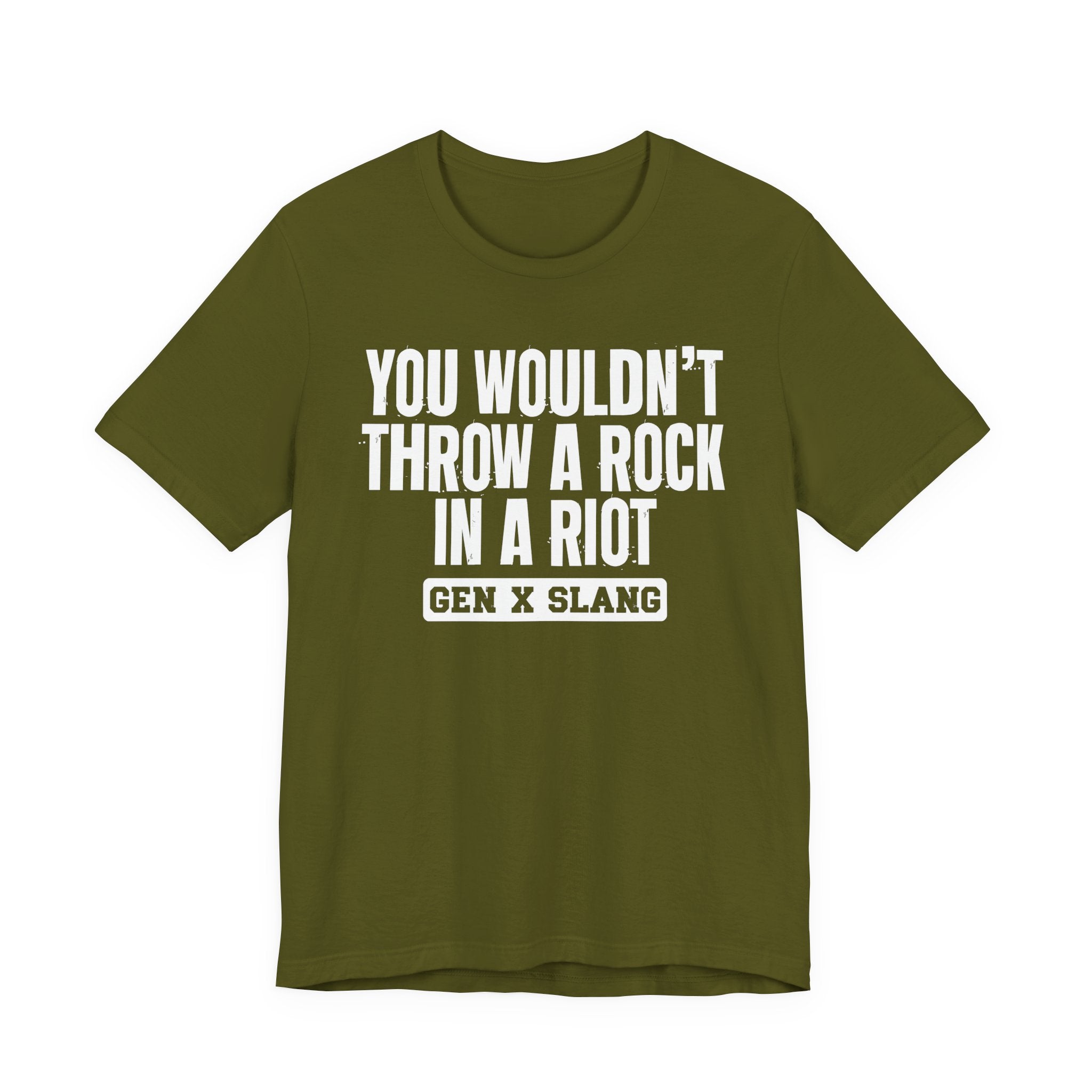 Gen X Slang T-Shirt - You Wouldn't Throw A Rock In A Riot - Retro Humor Tee
