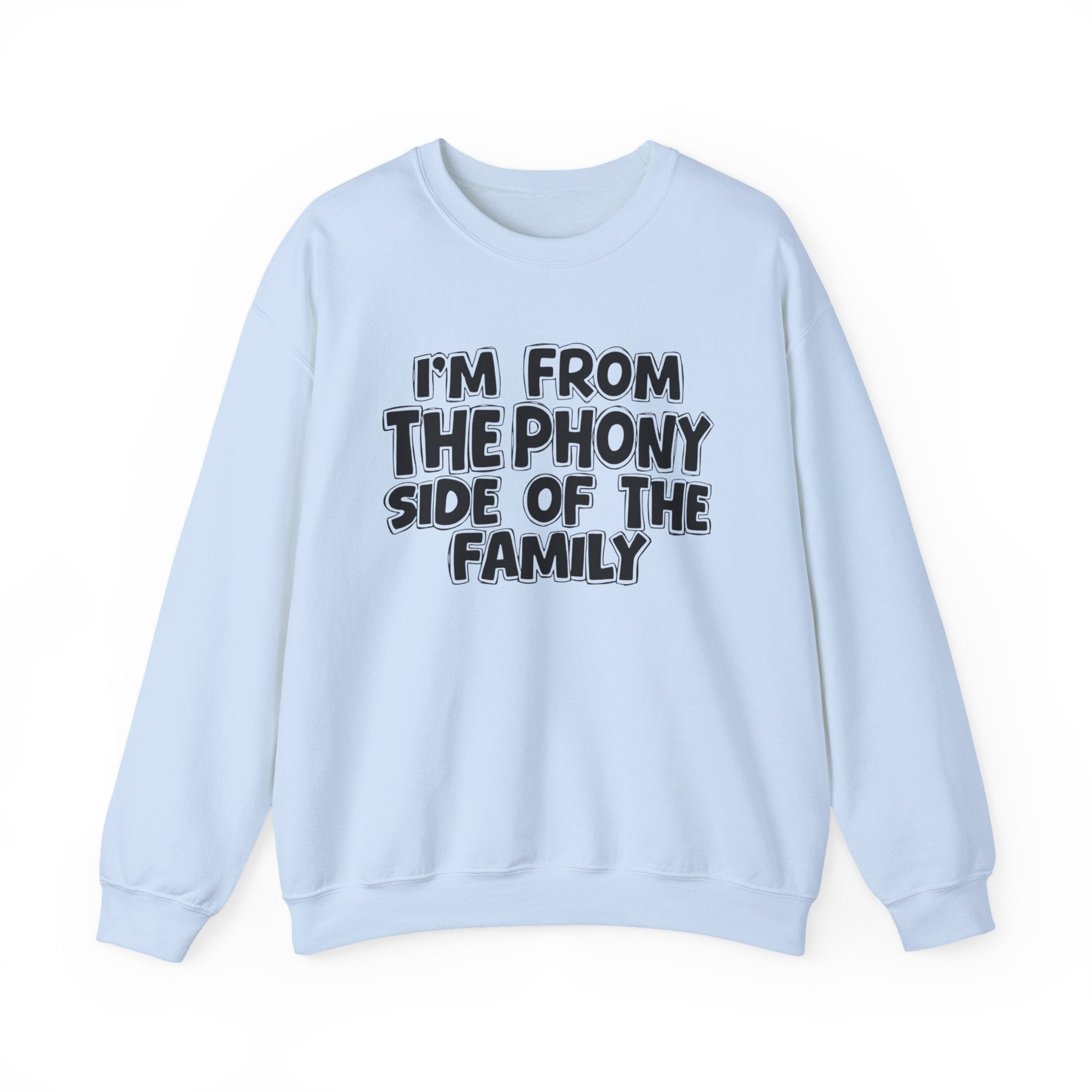 I'm From The Phony Side Of The Family — Funny Family Gathering Sweatshirt