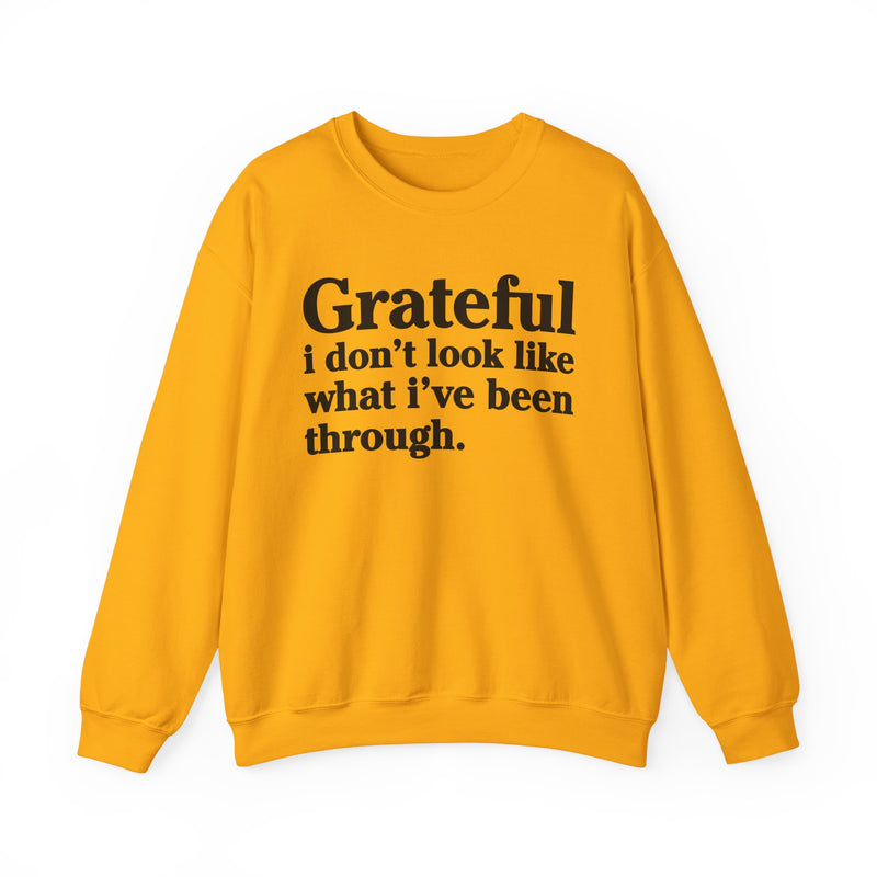 Grateful I Don't Look What I've Been Through — Positive Christian Sweatshirt