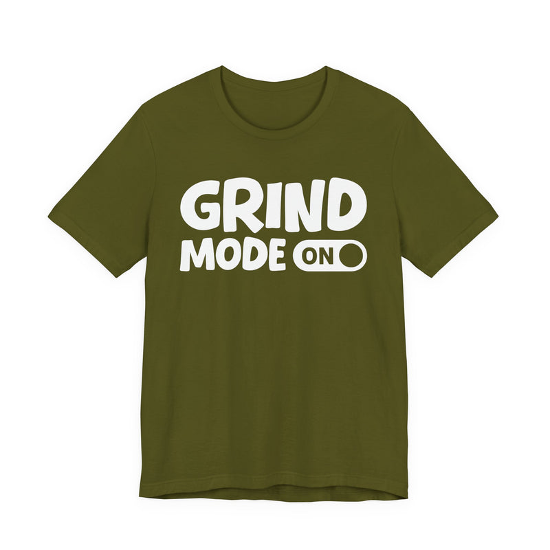 Grind Mode On — Motivational Positive Graphic T-Shirt