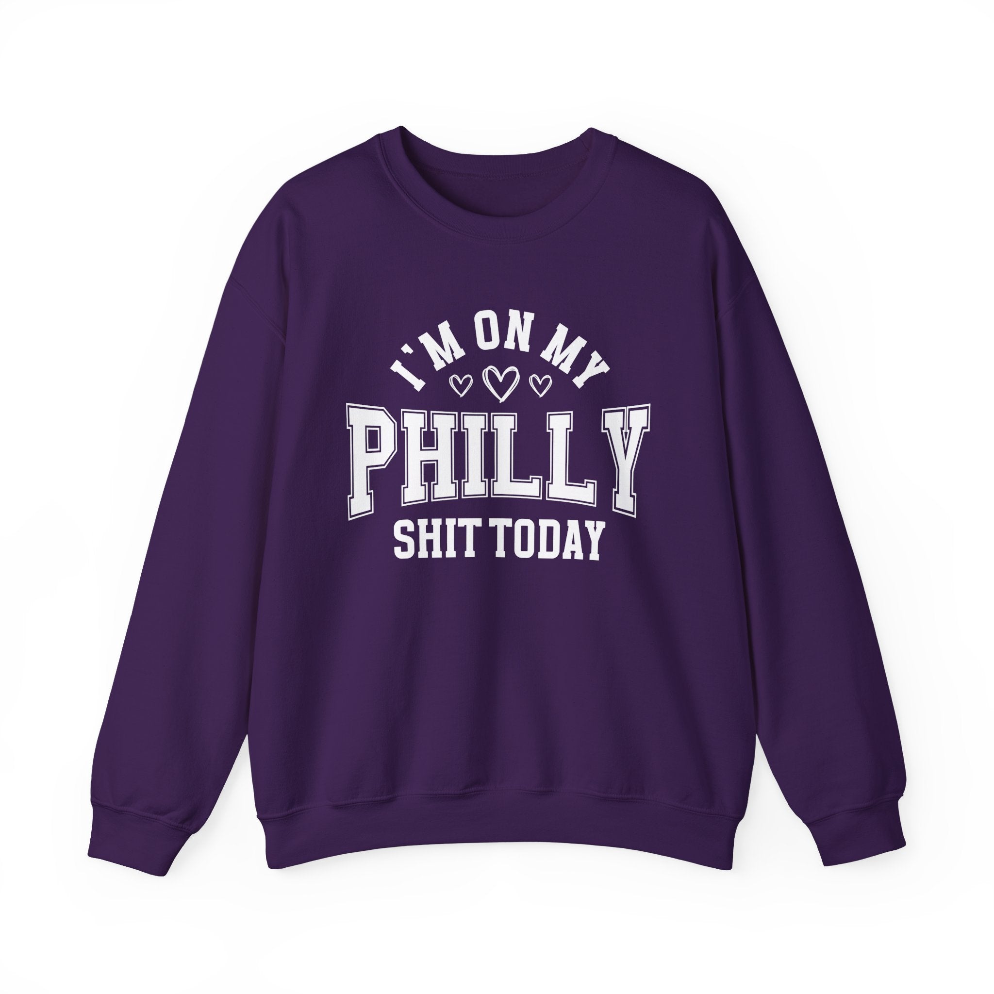 I'm On My Philly Shit Today (Hearts) - Sweatshirt