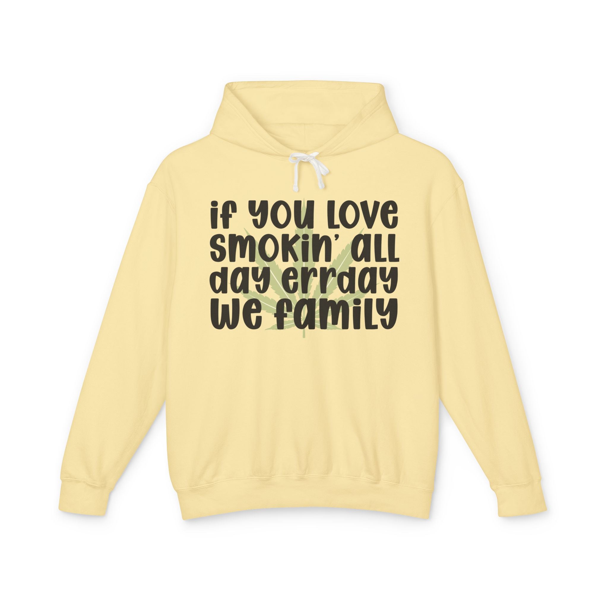 If You Love Smokin' All Day Err'day We Family - Hip-Hop Lovers Hoodie