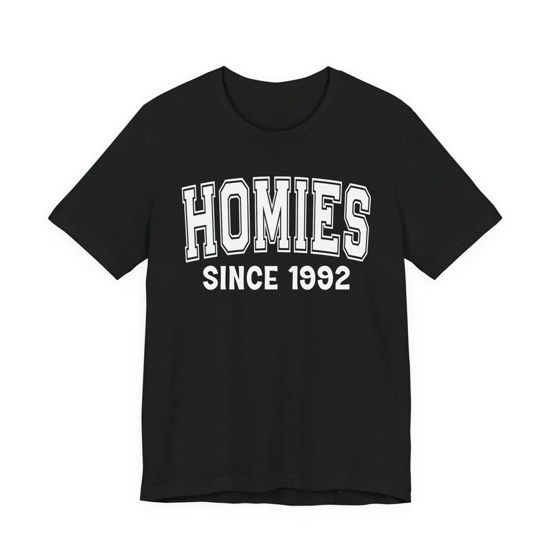 Homies Personalization T-Shirt — Add Your Special "Since Date"