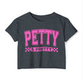 Petty & Pretty Crop Top — Women's Festival Graphic Tee