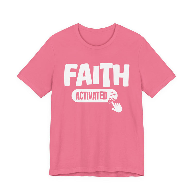 Faith Activated — Motivational T-Shirt