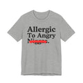 Allergic To Angry Niggas — Sarcastic Statement T-Shirt