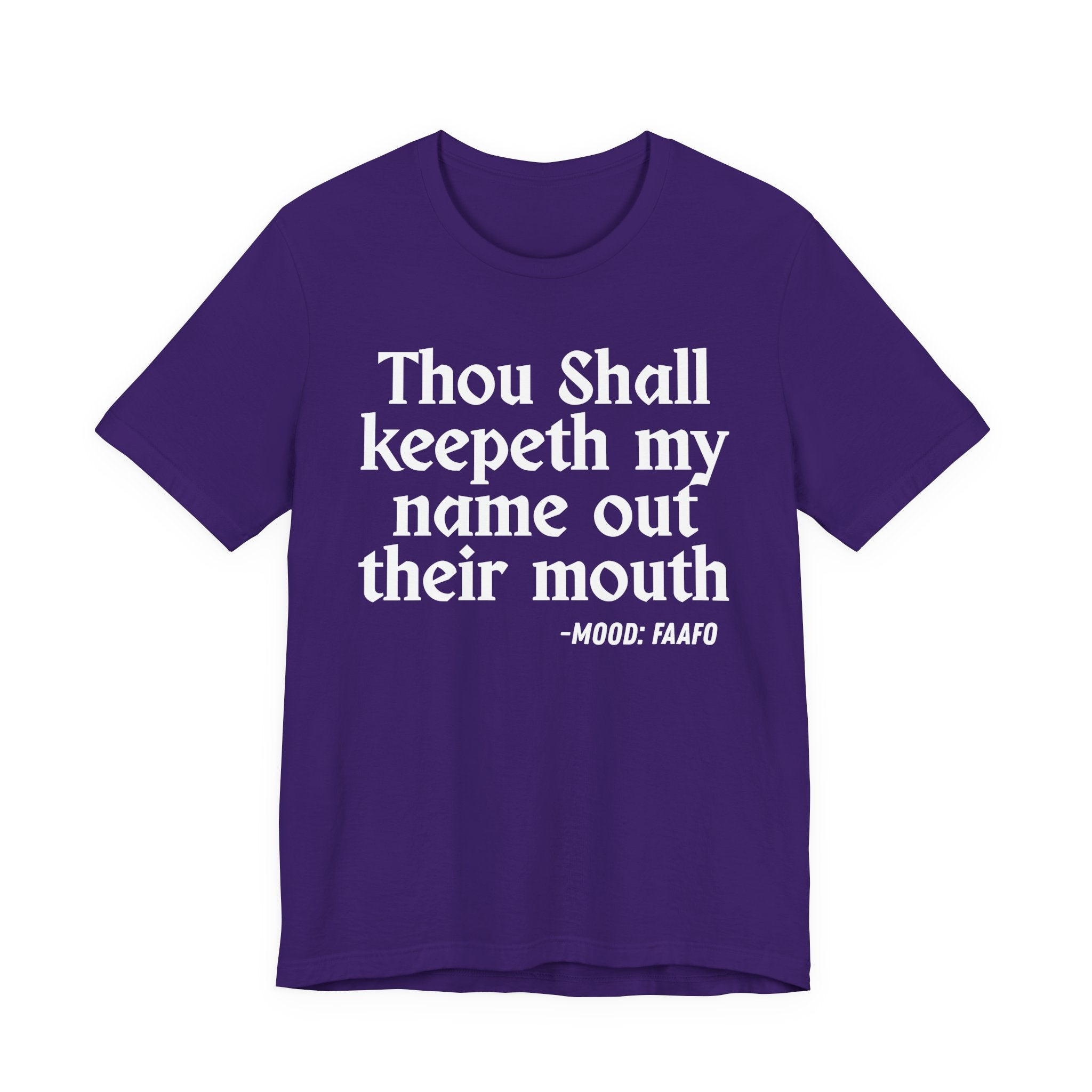 Thou Shall Keepeth My Name Out Their Mouth — Funny Warning Humor T-Shirt