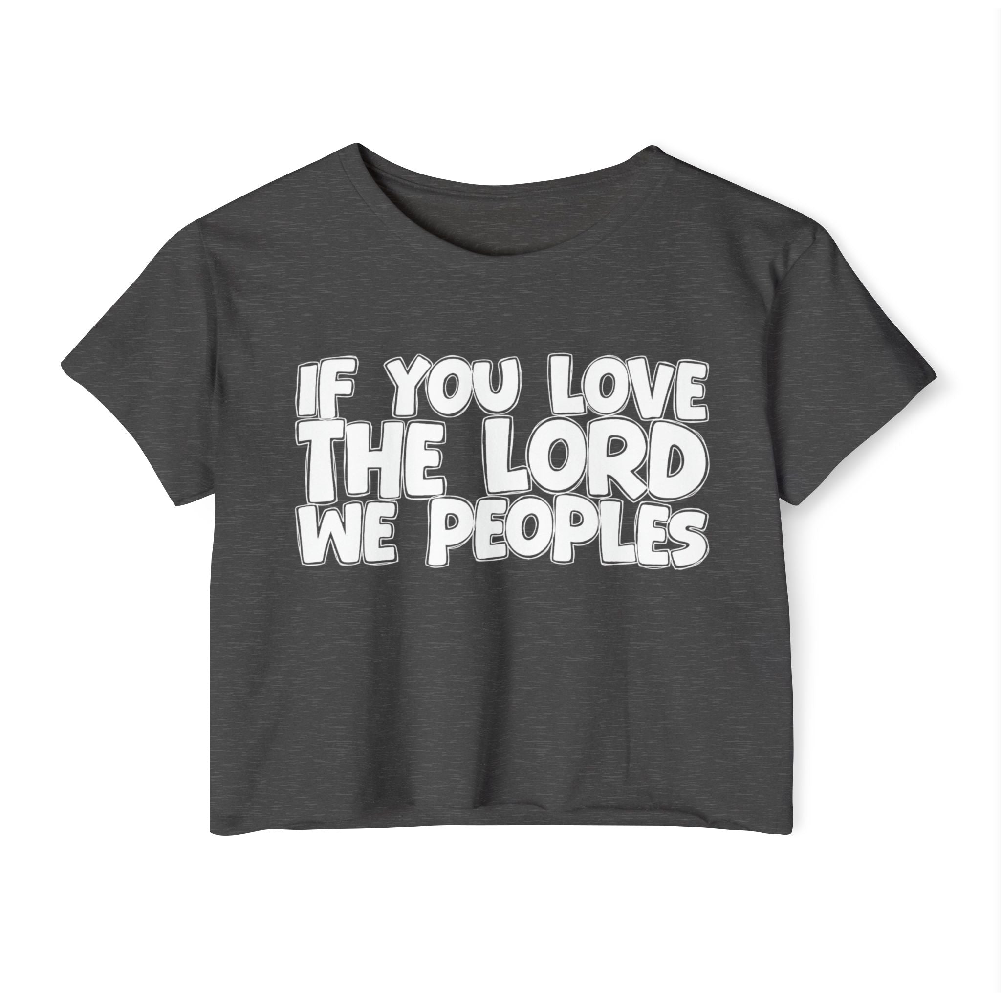 If  You Love The Lord We Peoples - Spiritual Pride Crop Top