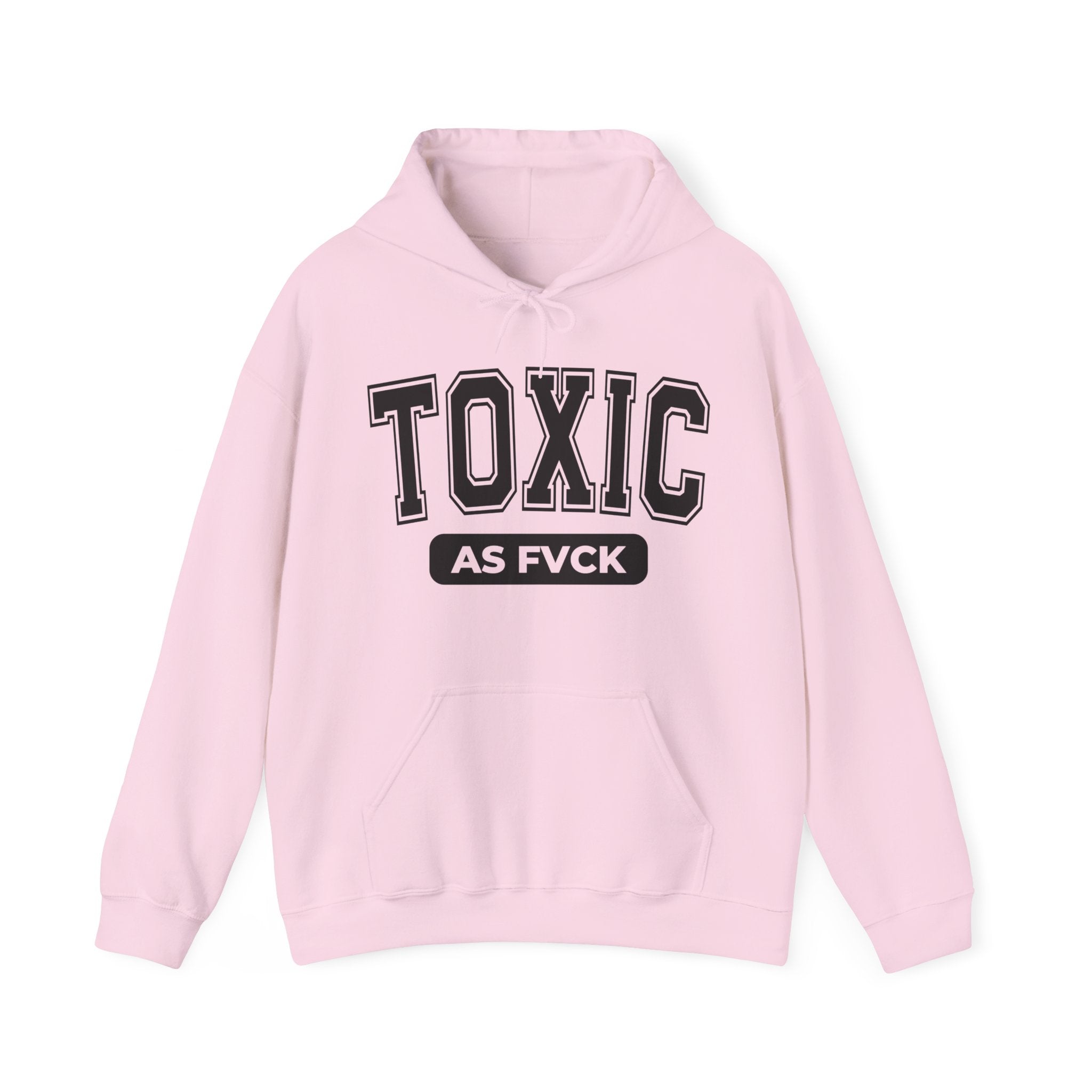 Toxic As Fuck Hoodie V2