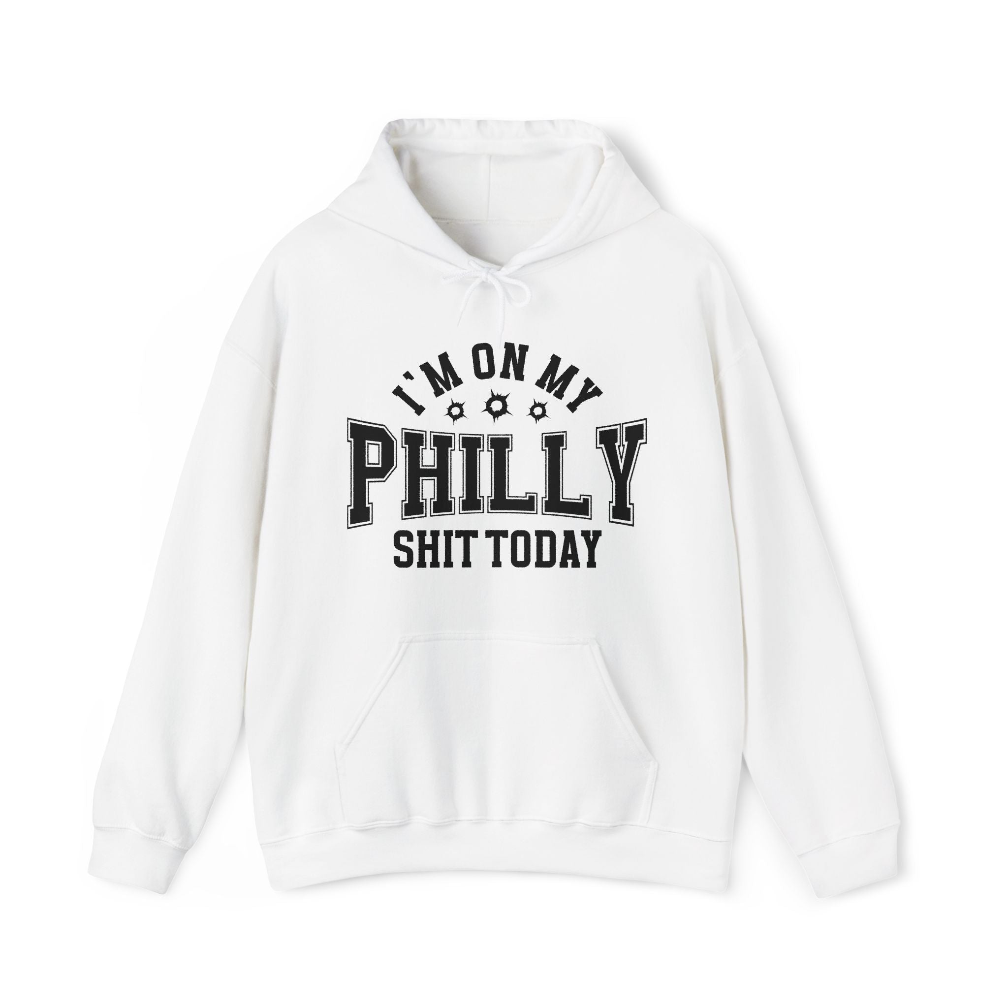 I'm On My Philly Shit Today (Bullet Holes) - Hoodie