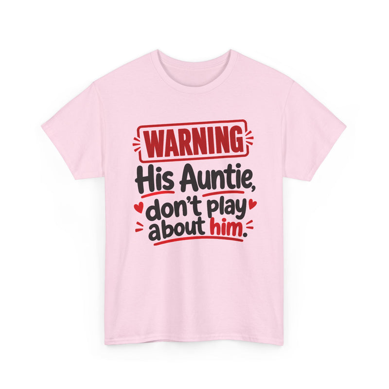 His Auntie, Don't Play About Him － Adult Parent Child T-shirt