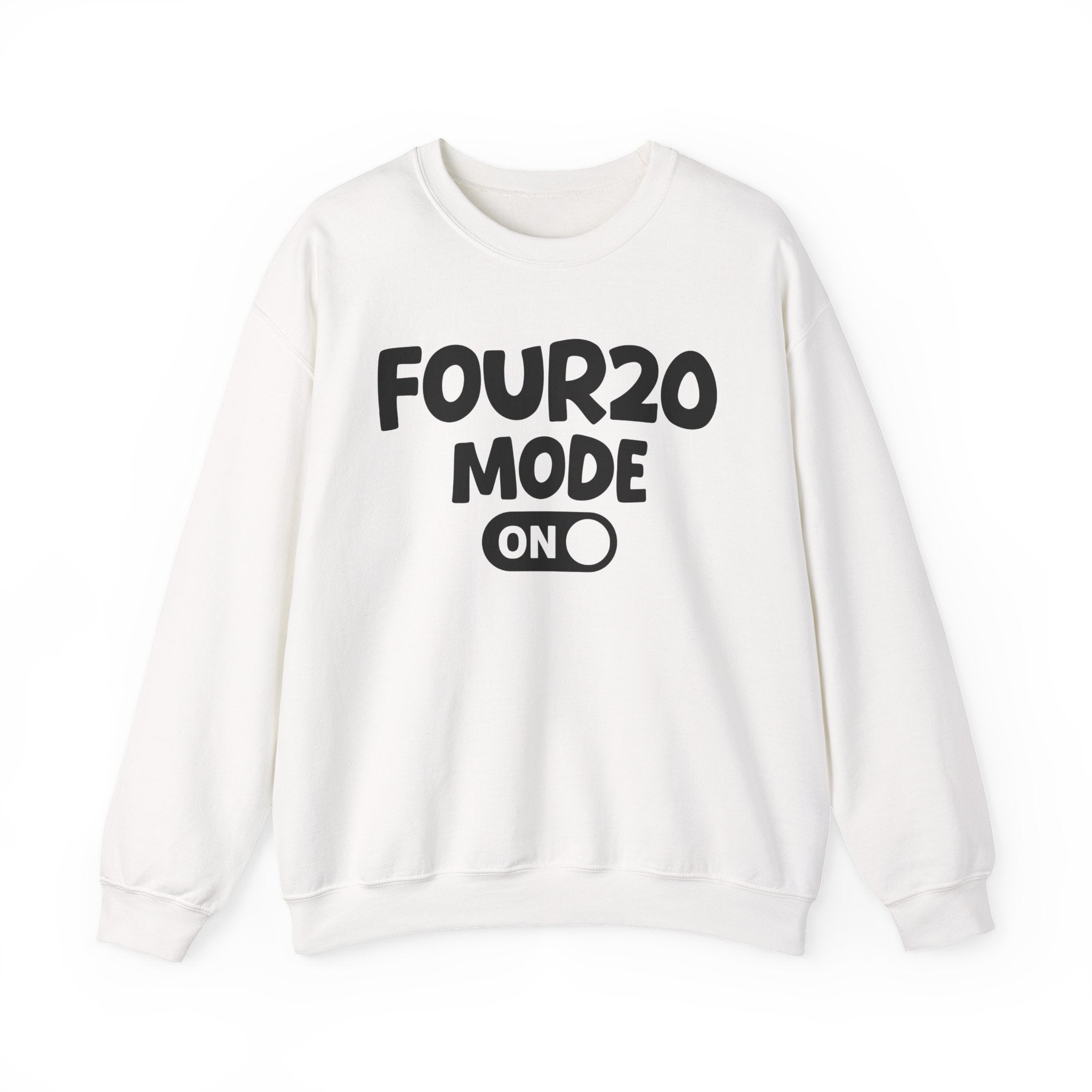 Four20 Mode On — Motivational Positive Graphic Sweatshirt