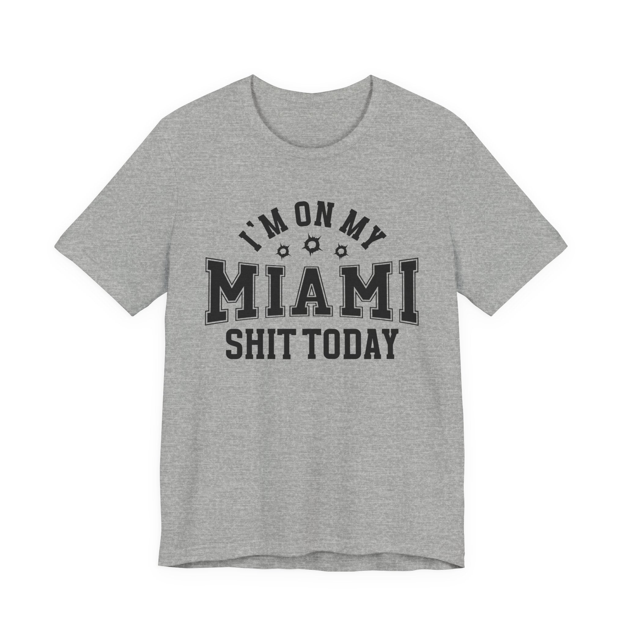 I'm On My Miami Shit Today (Bullet Holes) T-shirt