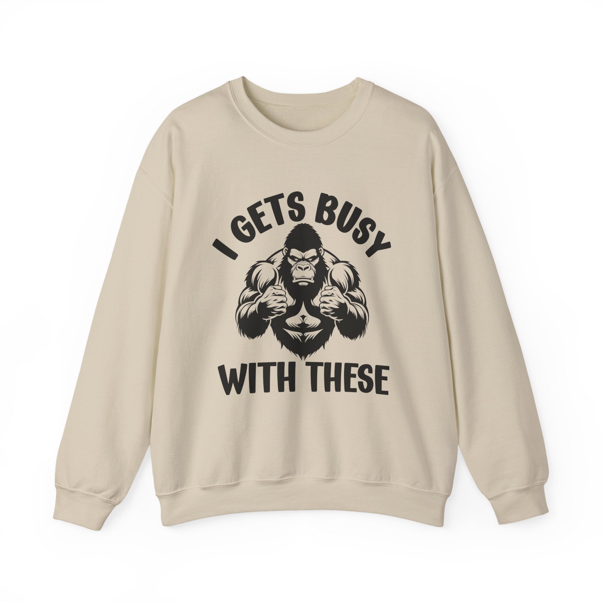 I Gets Busy With These - Funny Boxing MMA Fighter Sweatshirt