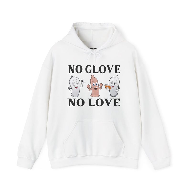 No Glove No Love — Hoodie back view: NO GLOVE NO LOVE in bold statement lettering. Street Talk Designs humor statement apparel.