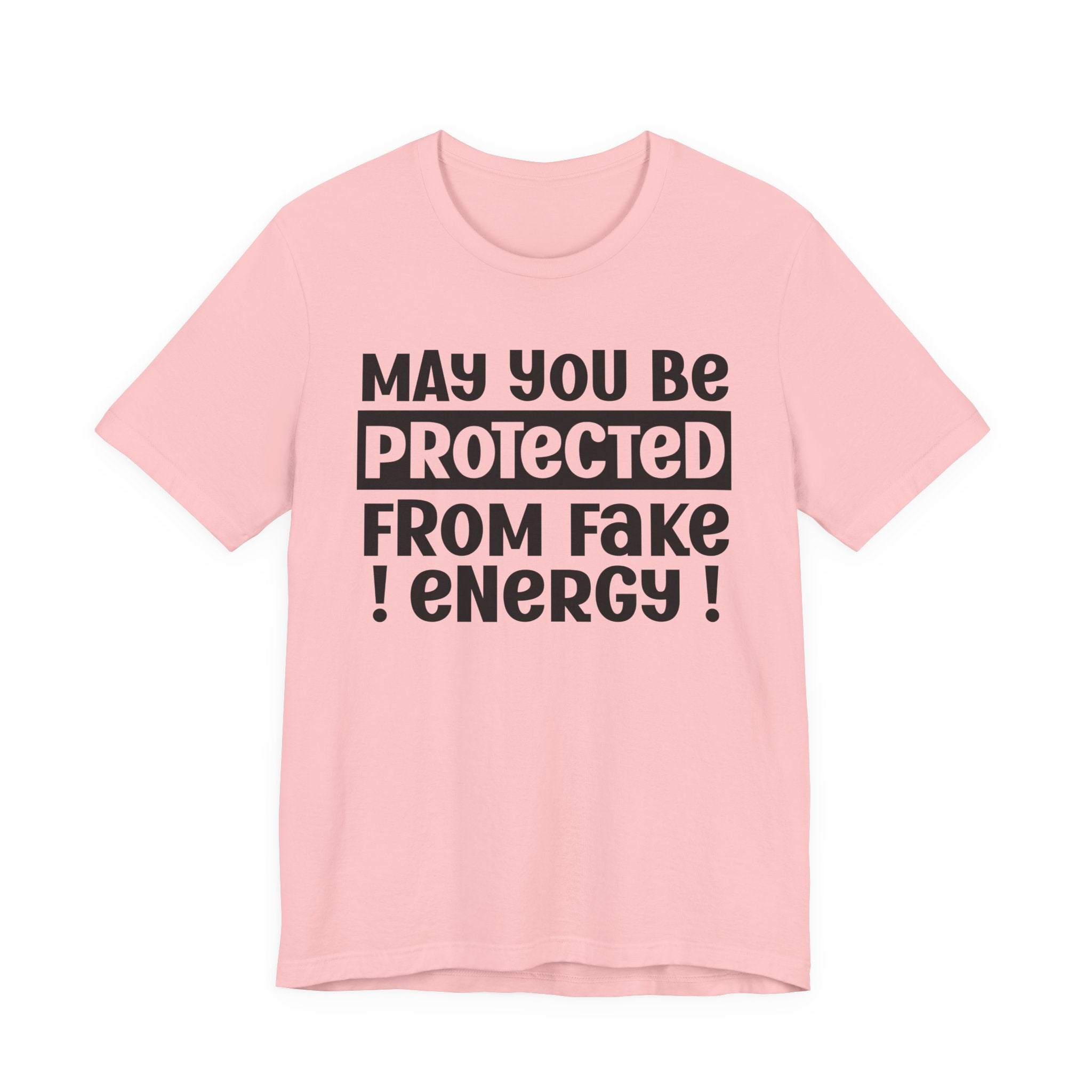 May You Be Protected From Fake Energy - Protective Wish Tee Shirt
