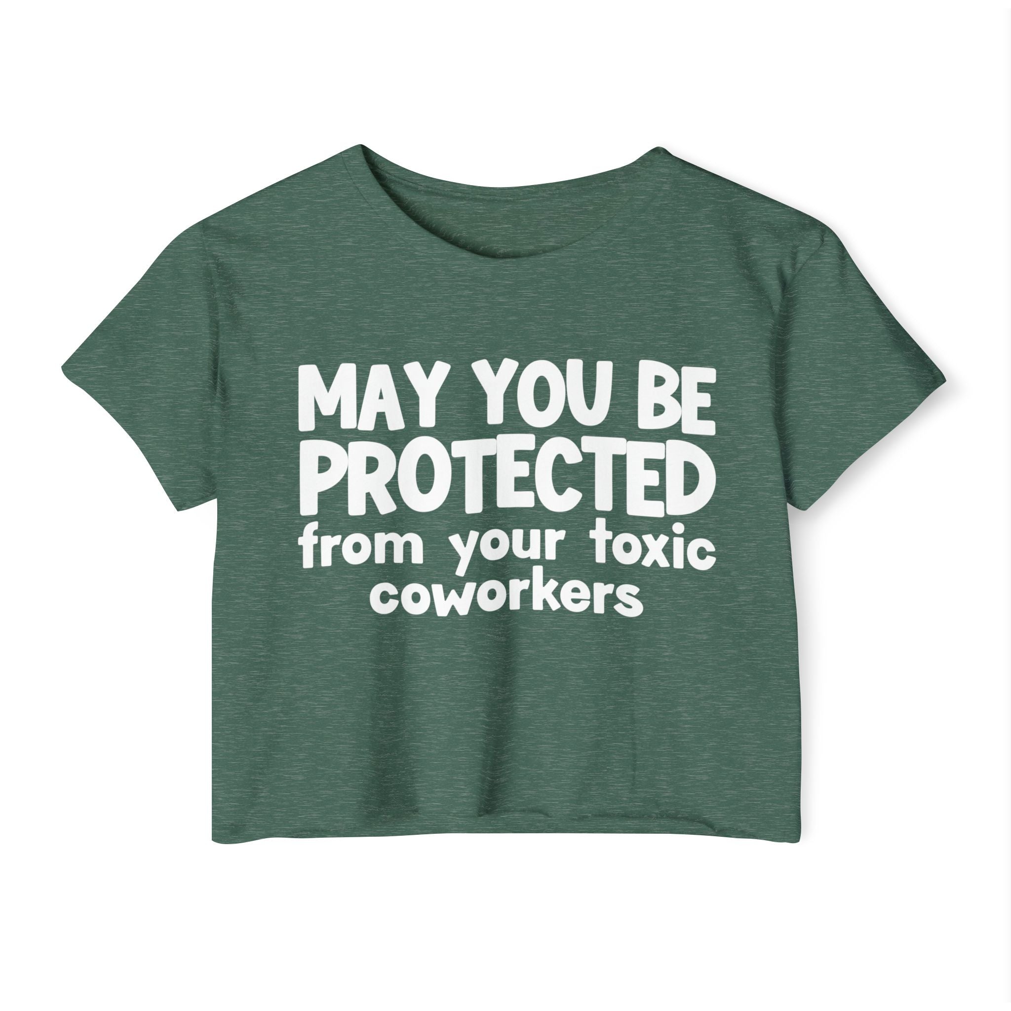 May You Be Protected From Your Toxic Coworkers - Inspirational Quote Crop Top