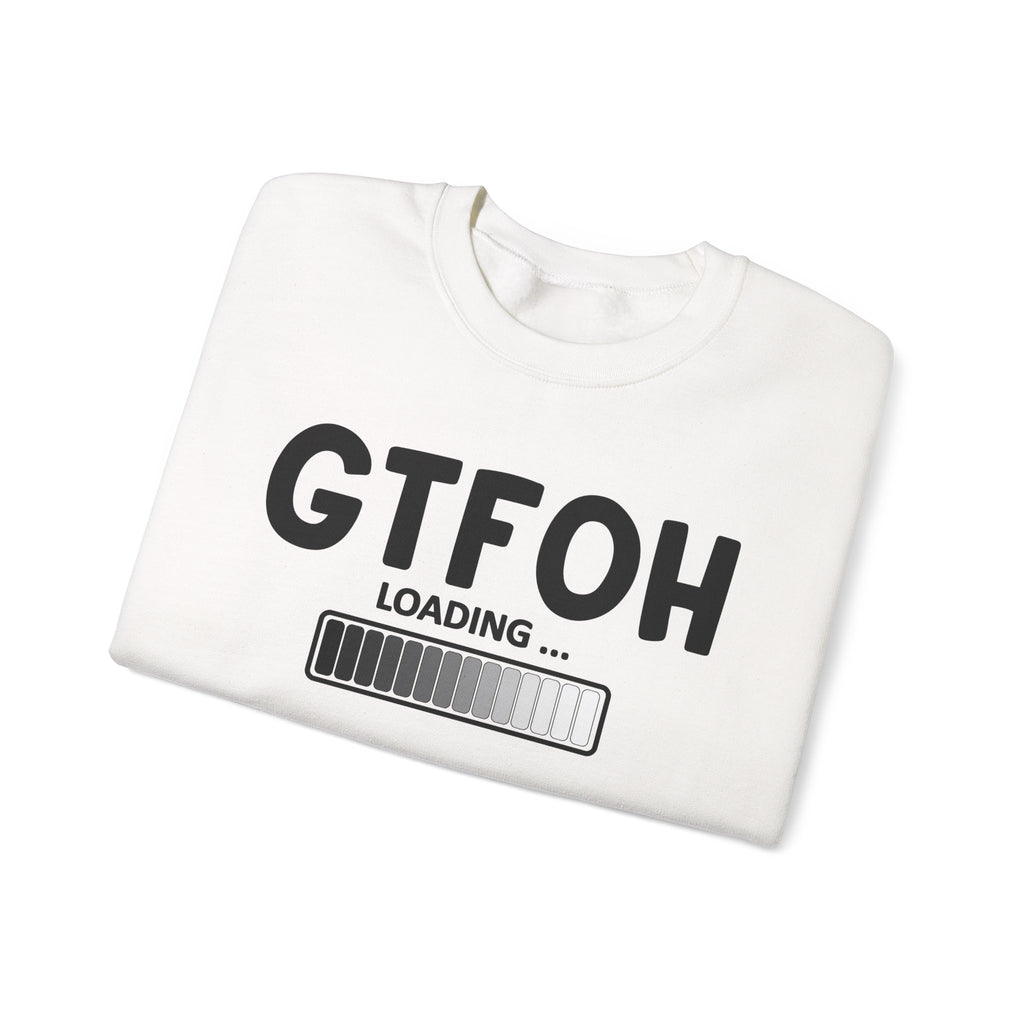 GTFOH Loading - Sweatshirt
