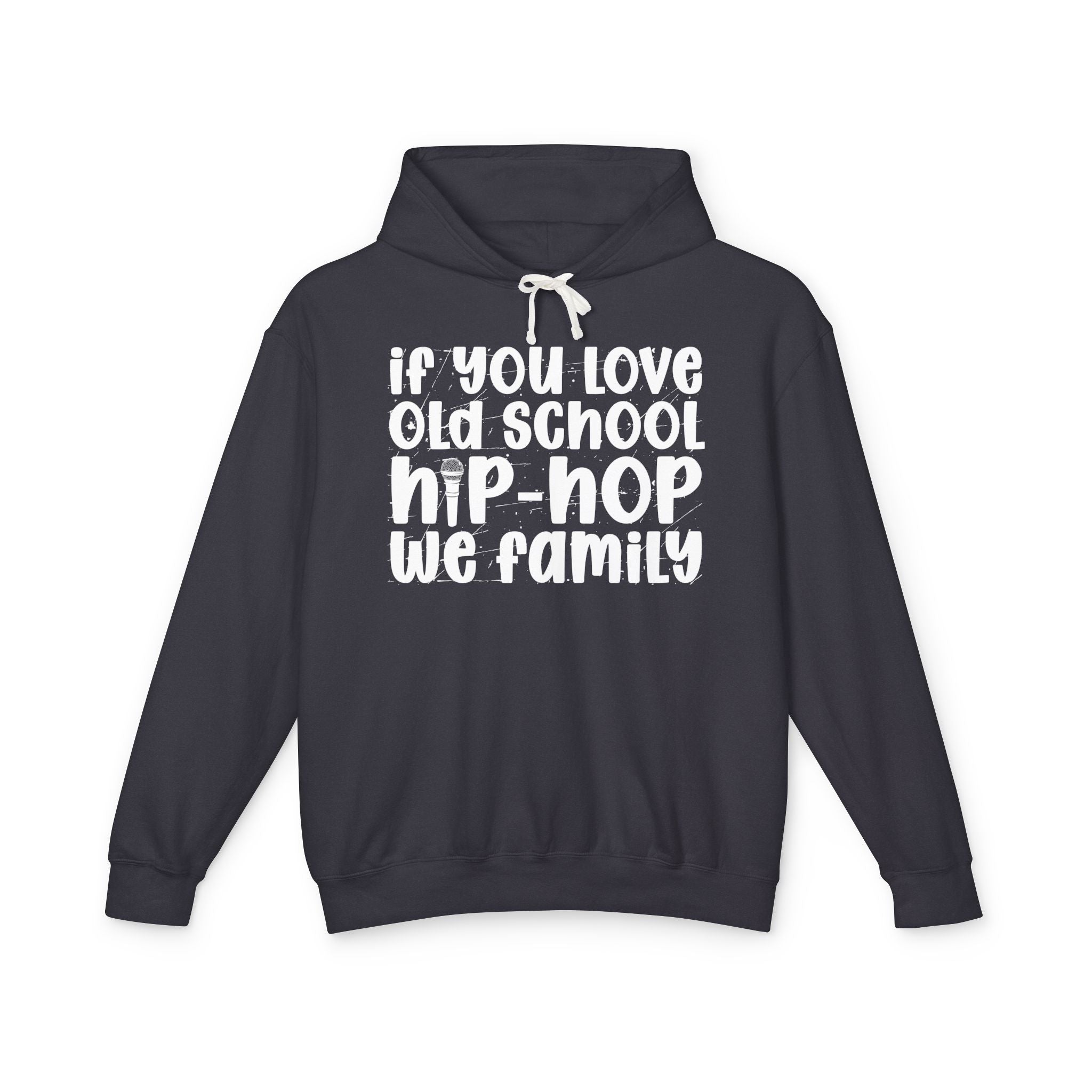 If You Love Old School Hip Hop We Family - Hip-Hop Lovers Hoodie