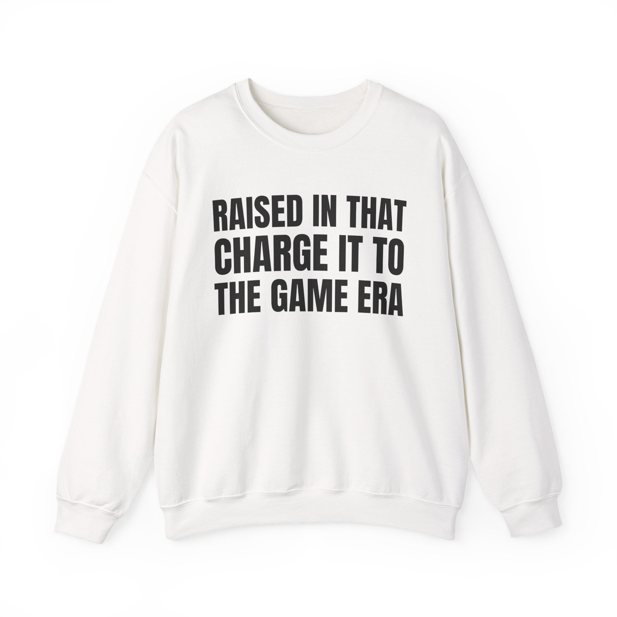 Raised In That Charge It To The Game Era - Funny Back In The Days Sweatshirt
