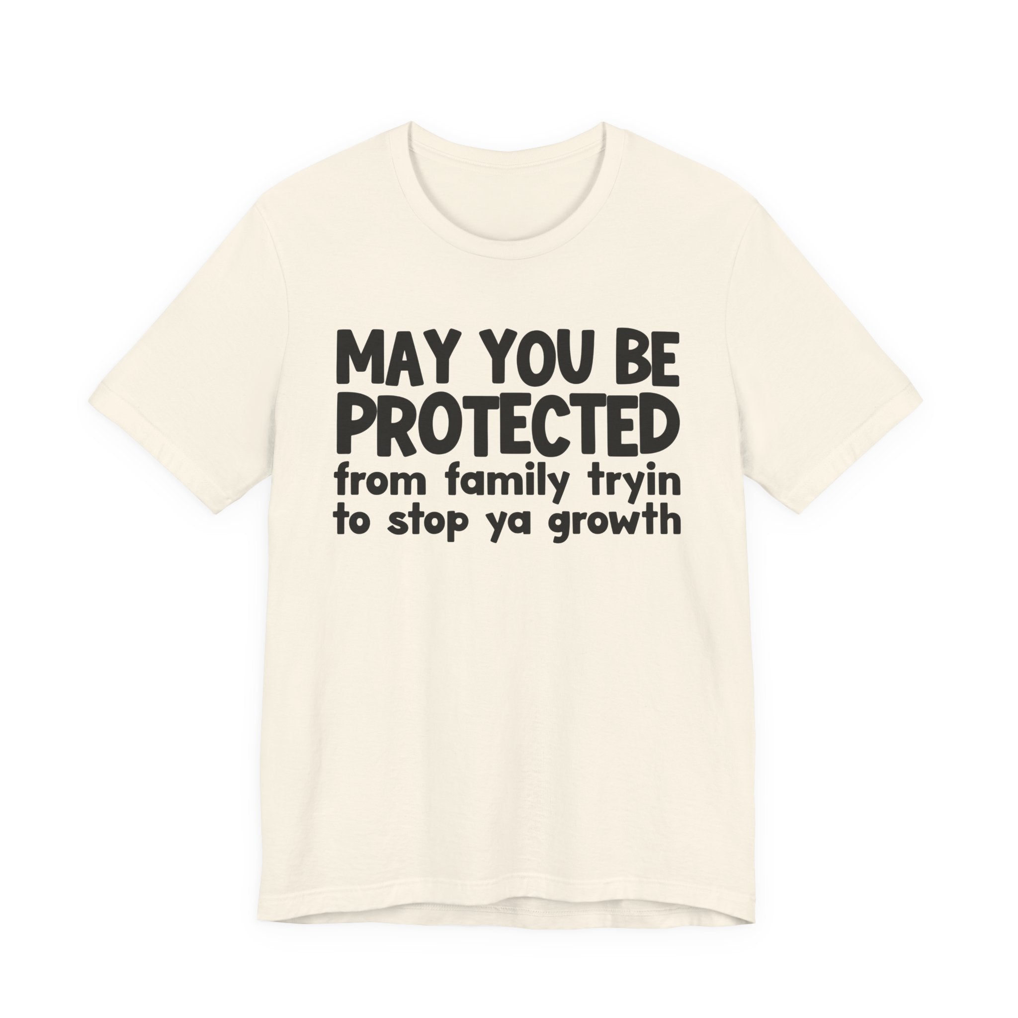 May You Be Protected From Family Trying To Stop Ya Growth — Funny Sarcastic Prayer Tee