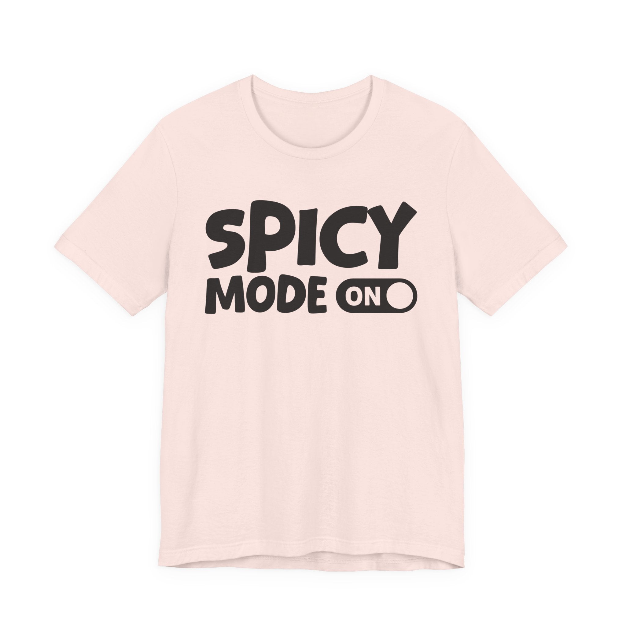 Spicy Mode On — Motivational Positive Graphic Tee