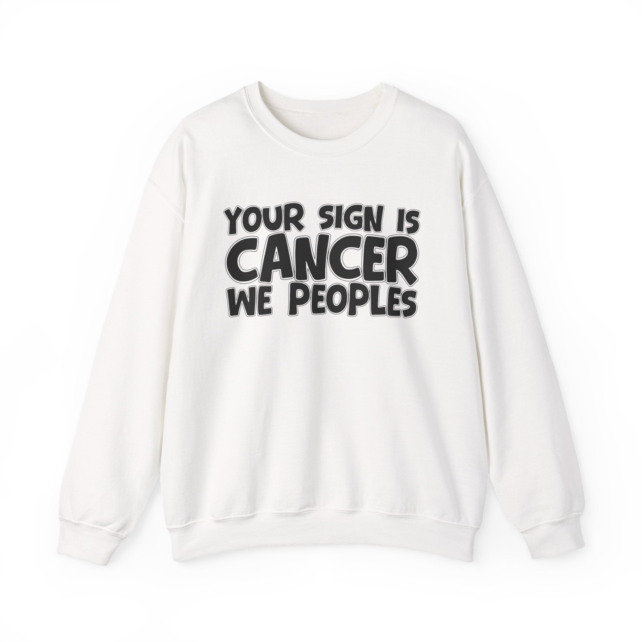 Your Sign is CANCER We Peoples - Fun Astrological Pride Sweatshirt
