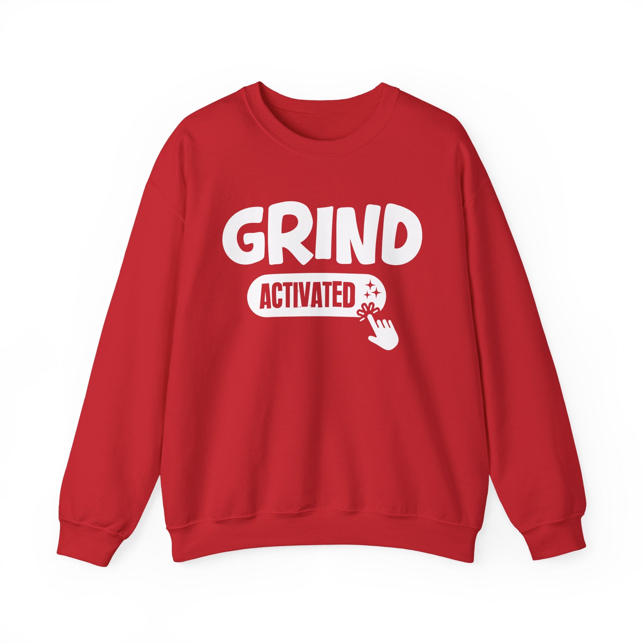 Grind Activated - Motivational Sweatshirt